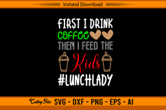 First I Drink Coffee Then I Feed The Kids SVG Product Image 1