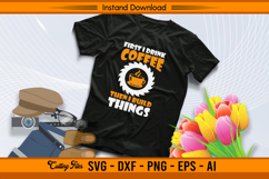 First I Drink Coffee Then I Build Things SVG Product Image 2