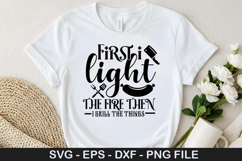 First i light the fire then i grill - Barbecue SVG Design Product Image 1