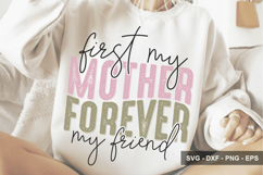 First My Mother Forever My Friend - Mother's Day Design Product Image 1