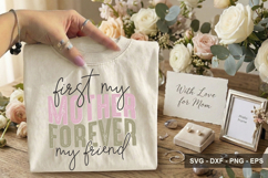 First My Mother Forever My Friend - Mother's Day Design Product Image 2