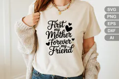 First My Mother Forever My Friend SVG File | Mom Life SVG Product Image 1