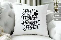 First My Mother Forever My Friend SVG File | Mom Life SVG Product Image 3