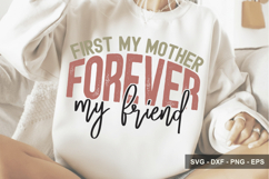 First My Mother Forever My Friend - Mother's Day Design Product Image 1