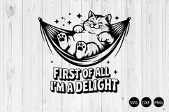 First of All I'm a Delight SVG, Sarcastic Quote SVG Product Image 1