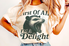 First Of All I&#039;m A Delight PNG, Funny Opossum PNG, Sarcastic Product Image 2