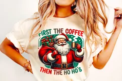 First The Coffee Then The Ho Ho's PNG, Christmas PNG, Santa Product Image 2