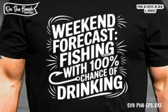 Weekend Forecast Fishing With 100 Chance Of Drinking SVG PNG Product Image 2