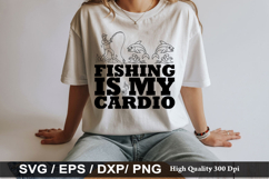 Fishing is my cardio - Fishing SVG Design Product Image 1