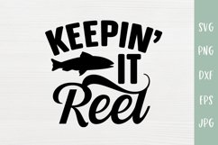 Keepin' It Reel - Fishing SVG - Fisherman Gift Product Image 2