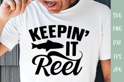 Keepin' It Reel - Fishing SVG - Fisherman Gift Product Image 1