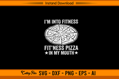 I’m Into Fitness Pizza Funny Gym SVG Design Product Image 1