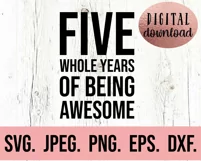 Five Whole Years Of Being Awesome SVG - 5th Birthday Boy SVG Product Image 2