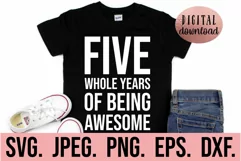 Five Whole Years Of Being Awesome SVG - 5th Birthday Boy SVG Product Image 1