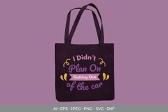 I Didn't Plan on Getting out of The Car SVG Product Image 2