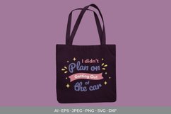 I Didn't Plan on Getting out of The Car SVG Product Image 1