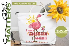 Flamingo I need a flocking cocktail! - 300 DPI Product Image 3