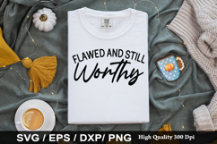 Flawed and Still Worthy SVG - Fall Quotes Design Product Image 1