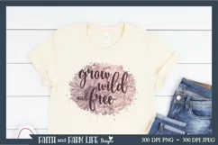 Grow Wild and Free | Sublimation Product Image 1