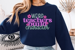 Weird Teachers Build Character SVG PNG - Funny Teacher Shirt Product Image 2