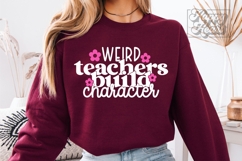 Weird Teachers Build Character SVG PNG - Funny Teacher Shirt Product Image 4