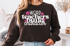 Weird Teachers Build Character SVG PNG - Funny Teacher Shirt Product Image 6