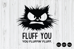 Fluff You, You Fluffin Fluff SVG, Fluff Funny SVG, Funny Cat Product Image 1