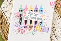 You Can Do Hard Things Teacher PNG, Crayons Sublimation Desi Product Image 7