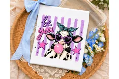 Be You Cow Bubble Gum PNG Sublimation Product Image 3