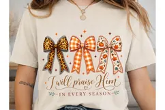 I Will Praise Him Season Bows PNG Shirt Product Image 2