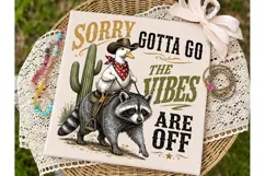 Sorry Gotta Go Vibes Off PNG Shirt Desig Product Image 1