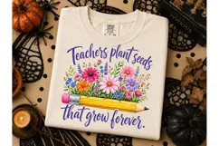 Teachers Plant Seeds PNG Sublimation Tee Product Image 3