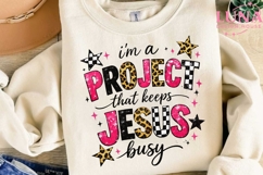 I'm a Project That Keeps Jesus Busy PNG, Christian Humor PNG Product Image 2
