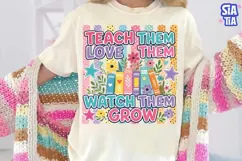 Teach Them Love Them Watch Grow PNG Product Image 4