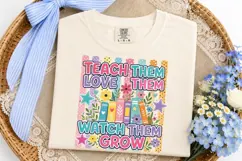Teach Them Love Them Watch Grow PNG Product Image 5