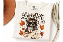 Leaves Fall I Don't Raccoon PNG Tee Product Image 1