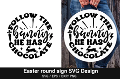 Follow the bunny he has SVG - Easter Round Sign Design Product Image 1