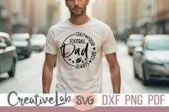 Football Dad SVG, PNG, Crazy Proud Always Loud Football Dad Product Image 1