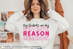My Students Are My Reason SVG | Teacher Design Product Image 1
