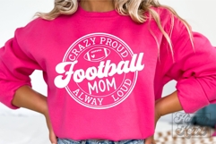 Crazy Proud Always Loud Football Mom SVG PNG - Football Life Product Image 4