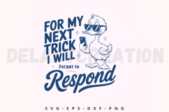 For My Next Trick I Will Forget to Respond SVG Product Image 1