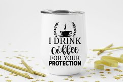 coffee, coffee mug, for your protection, funny, coffee cup, coffee lover, gift, i drink coffee, birthday gift, I Drink Coffee, funny coffee mug