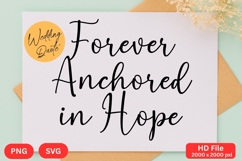 Forever Anchored in Hope - Wedding Quote SVG&#039;s Cut Product Image 1