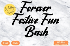Forever Festive Fun Bash - Wedding Quote SVG&#039;s Cut Product Image 1