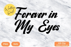 Forever in My Eyes - Wedding Quote SVG&#039;s Cut Product Image 1