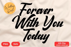Forever With You Today - Wedding Quote SVG&#039;s Cut Product Image 1