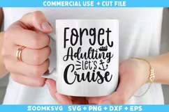 Forget adulting lets Cruise SVG | Cruise SVG | Summer SVG Product Image 1