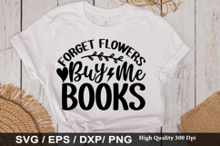Book Lover SVG Design - Forget Flowers Buy Me Books Product Image 3