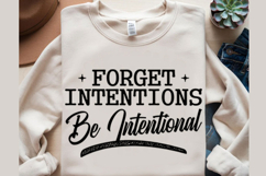 Forget Intentions Be Intentional Svg Design Product Image 3