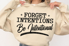 Forget Intentions Be Intentional Svg Design Product Image 1